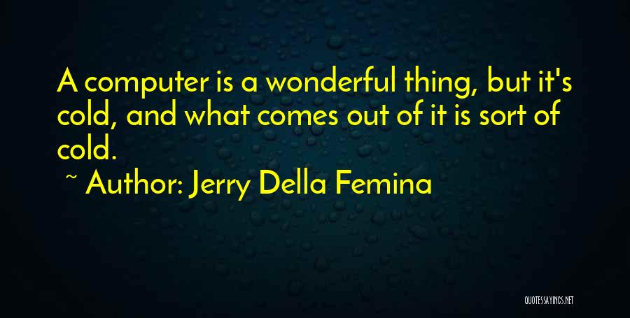 Cold Out Quotes By Jerry Della Femina