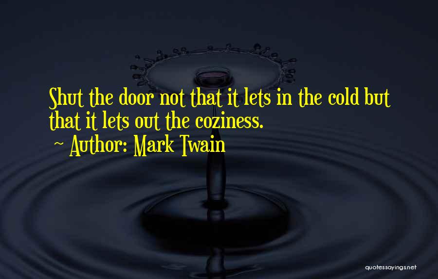 Cold Out Quotes By Mark Twain