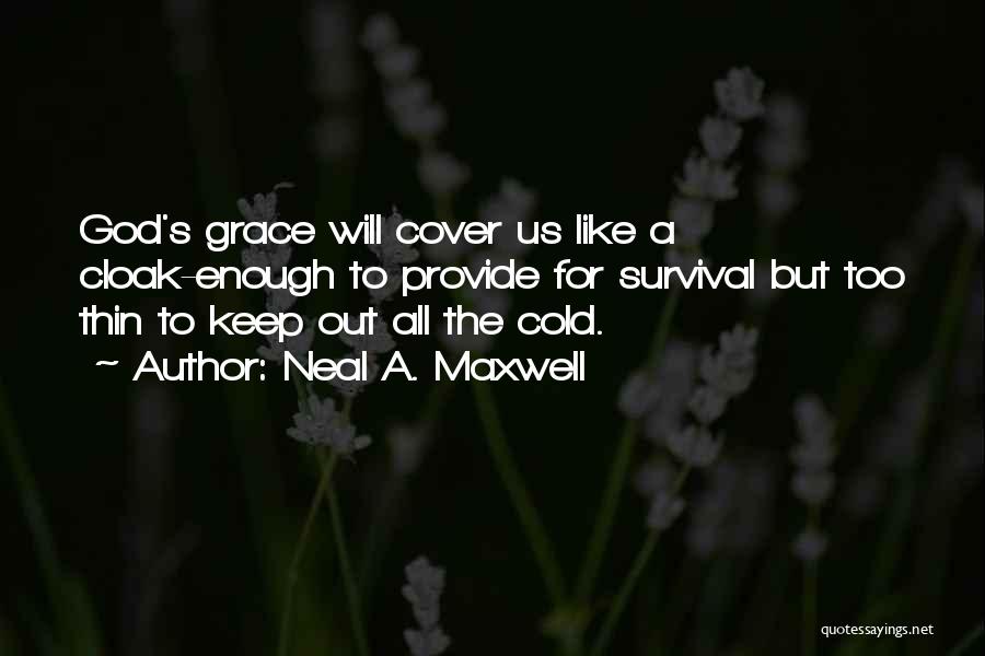 Cold Out Quotes By Neal A. Maxwell