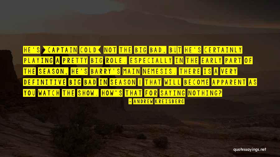 Cold Season Quotes By Andrew Kreisberg Cold Season Quotes By Andrew Kreisberg
