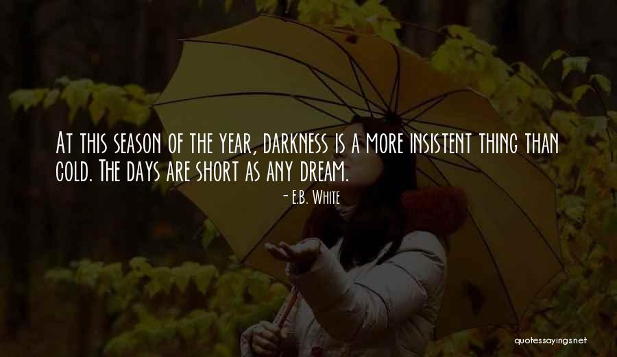 Cold Season Quotes By E.B. White Cold Season Quotes By E.B. White