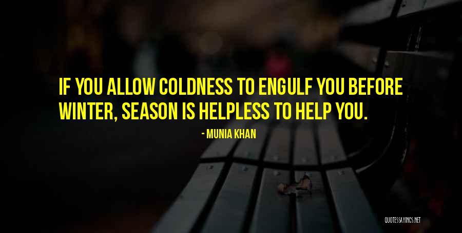 Cold Season Quotes By Munia Khan Cold Season Quotes By Munia Khan