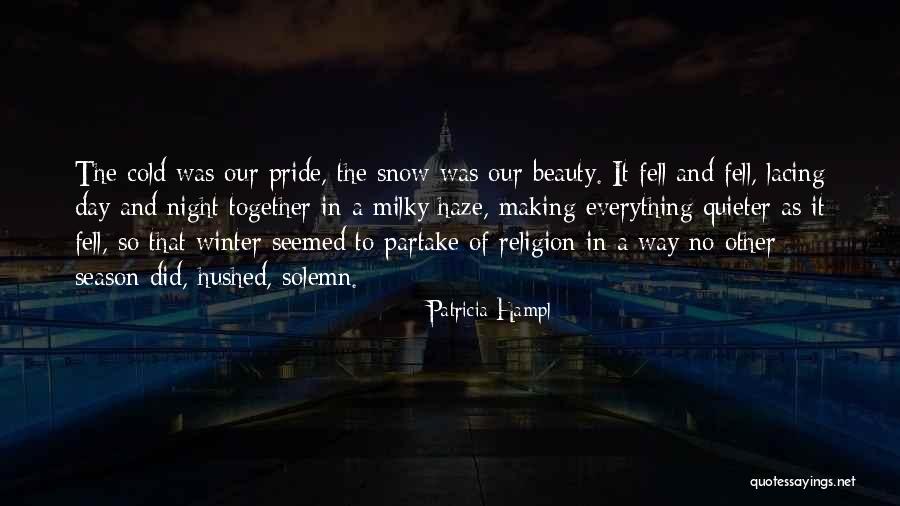 Cold Season Quotes By Patricia Hampl Cold Season Quotes By Patricia Hampl