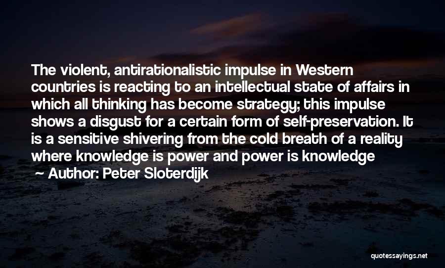 Cold Shivering Quotes By Peter Sloterdijk