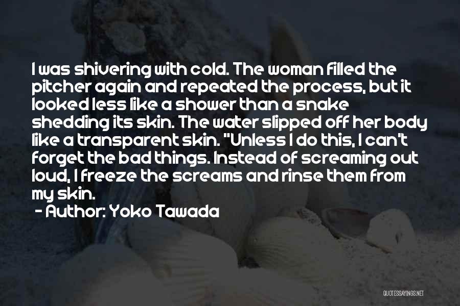 Cold Shivering Quotes By Yoko Tawada