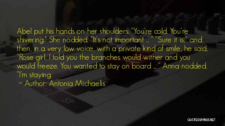 Cold Shoulders Quotes By Antonia Michaelis