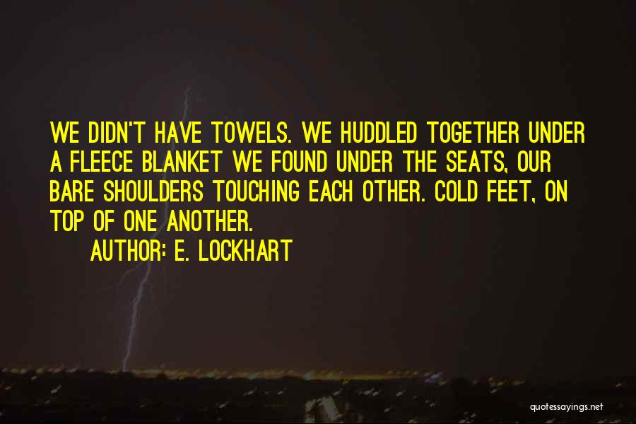 Cold Shoulders Quotes By E. Lockhart