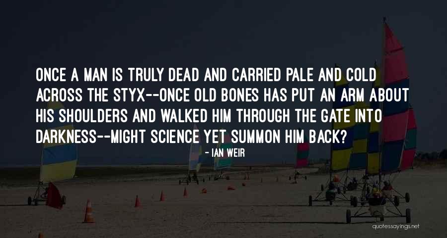Cold Shoulders Quotes By Ian Weir Cold Shoulders Quotes By Ian Weir