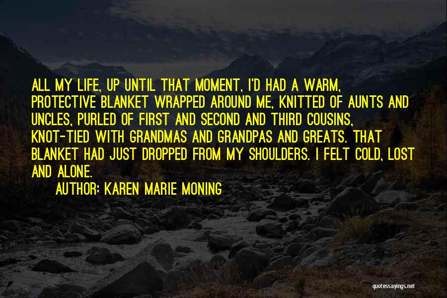 Cold Shoulders Quotes By Karen Marie Moning