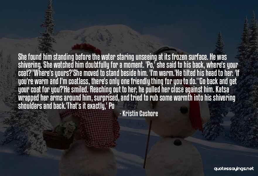 Cold Shoulders Quotes By Kristin Cashore