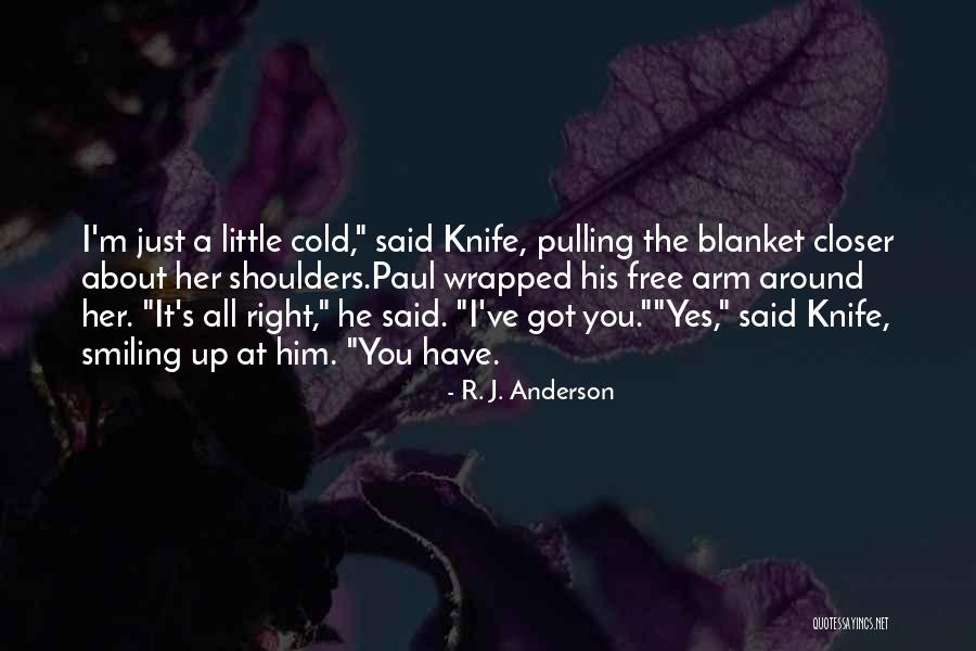 Cold Shoulders Quotes By R. J. Anderson Cold Shoulders Quotes By R. J. Anderson