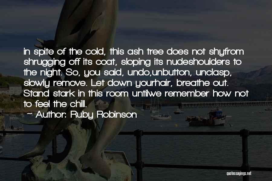 Cold Shoulders Quotes By Ruby Robinson