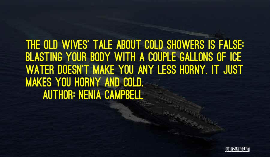 Cold Showers Quotes By Nenia Campbell