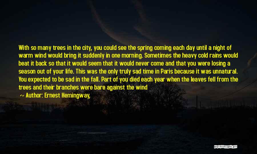 Cold Spring Days Quotes By Ernest Hemingway,