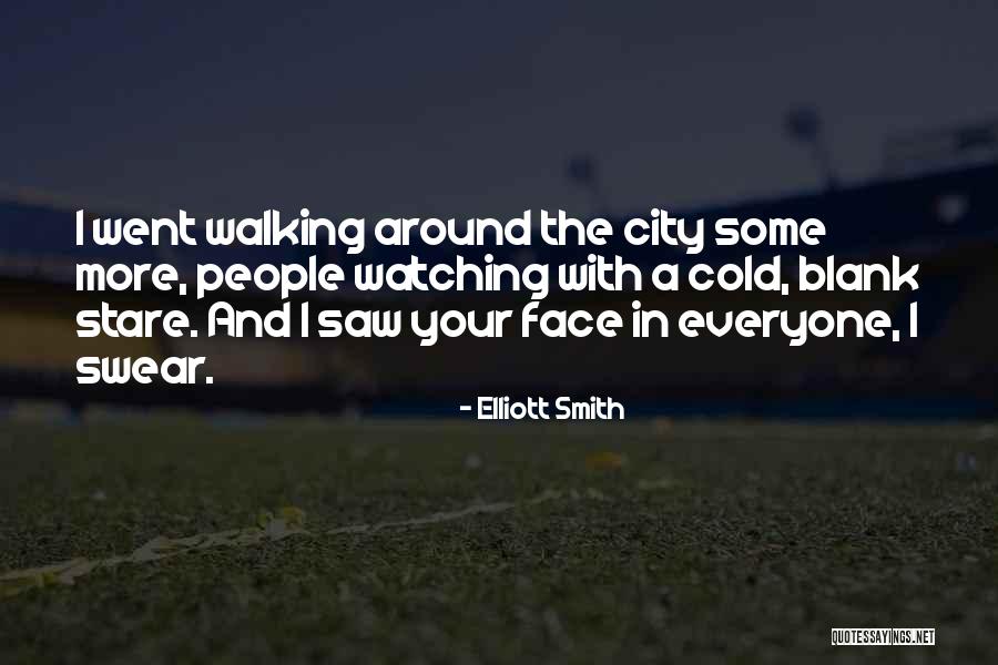 Cold Stare Quotes By Elliott Smith Cold Stare Quotes By Elliott Smith