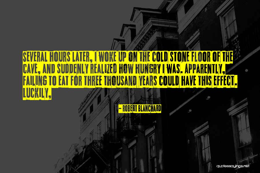 Cold Stone Hours Quotes By Robert Blanchard Cold Stone Hours Quotes By Robert Blanchard