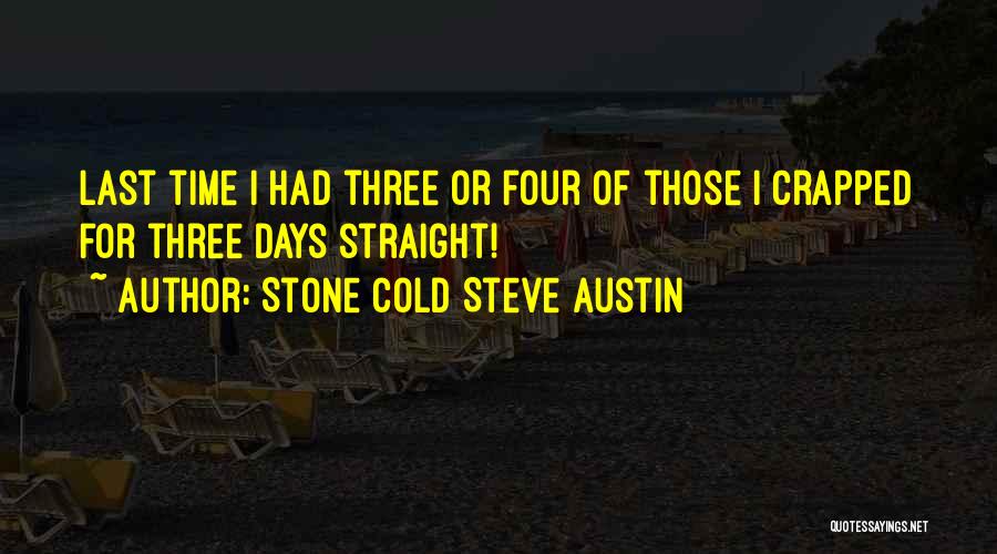 Cold Stone Steve Austin Quotes By Stone Cold Steve Austin