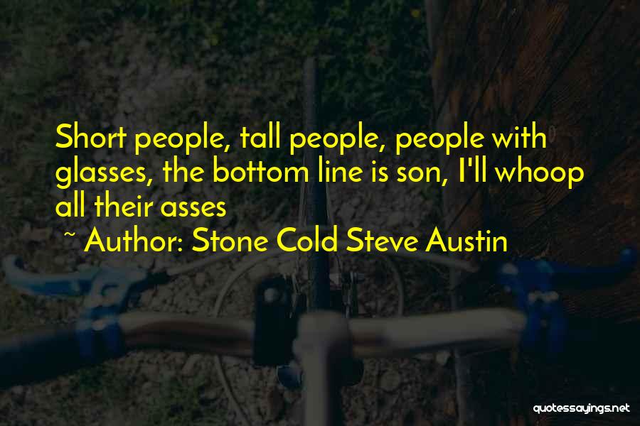 Cold Stone Steve Austin Quotes By Stone Cold Steve Austin