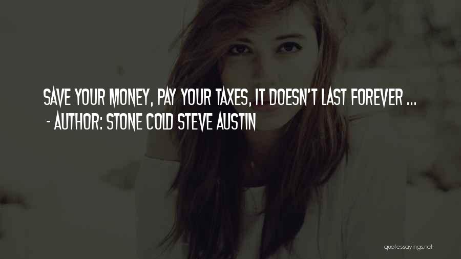 Cold Stone Steve Austin Quotes By Stone Cold Steve Austin