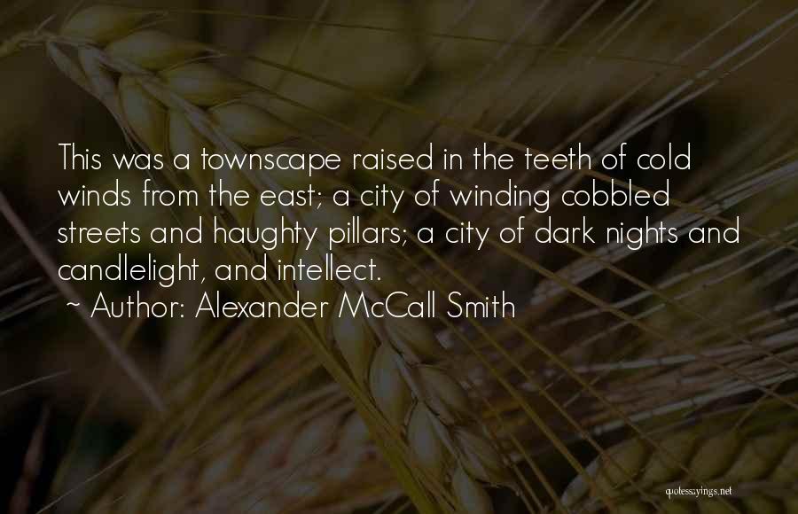 Cold Streets Quotes By Alexander McCall Smith