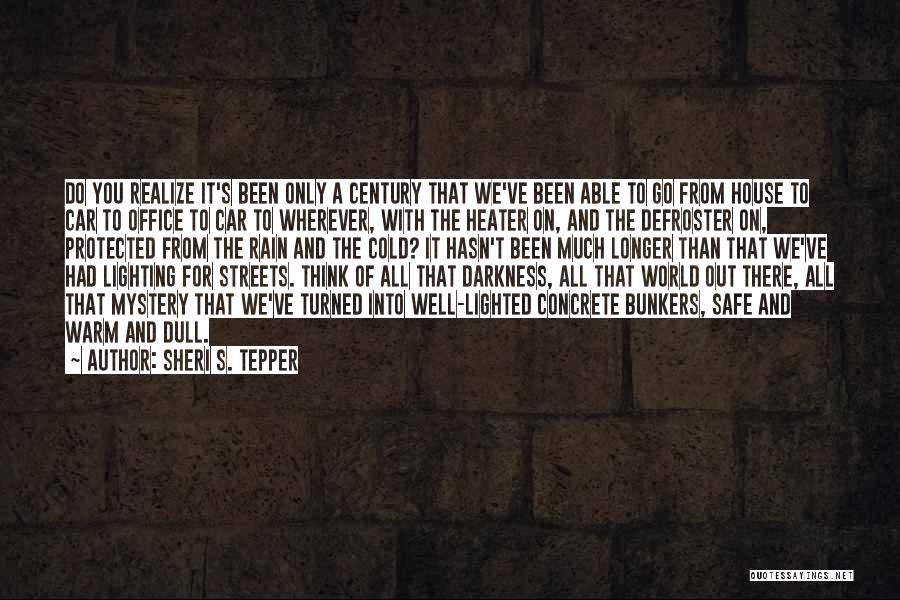 Cold Streets Quotes By Sheri S. Tepper