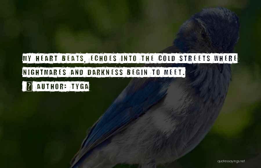 Cold Streets Quotes By Tyga