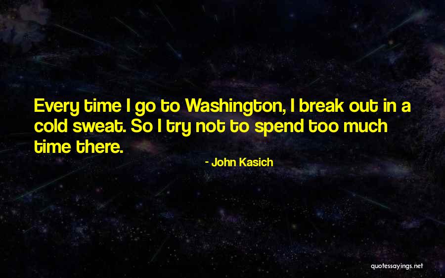 Cold Sweat Quotes By John Kasich