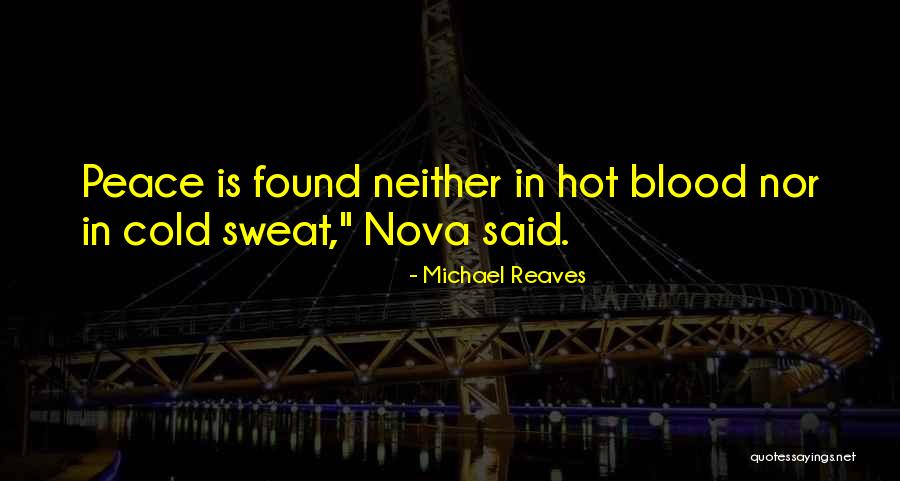 Cold Sweat Quotes By Michael Reaves