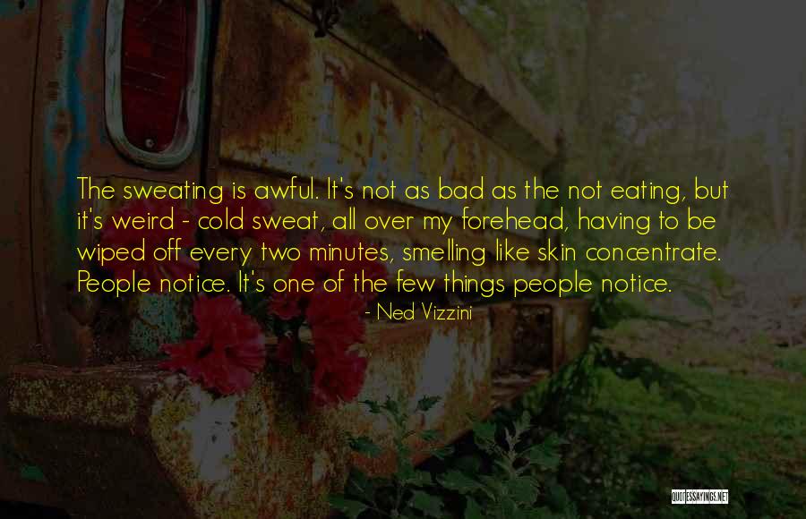 Cold Sweat Quotes By Ned Vizzini