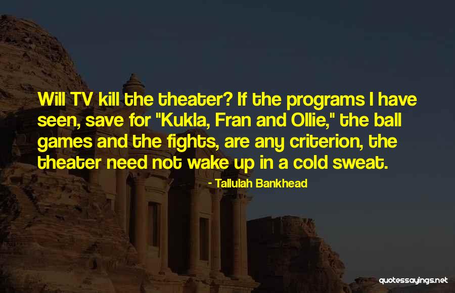 Cold Sweat Quotes By Tallulah Bankhead