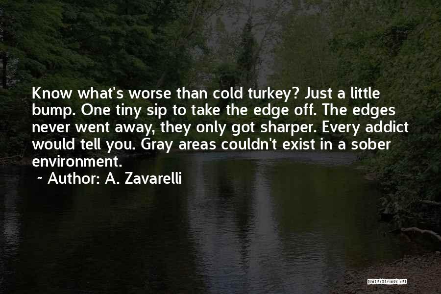 Cold Turkey Quotes By A. Zavarelli