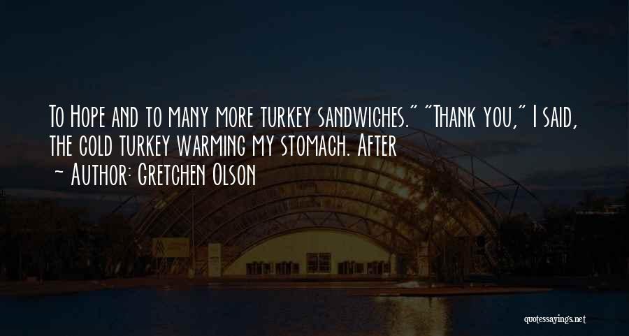 Cold Turkey Quotes By Gretchen Olson