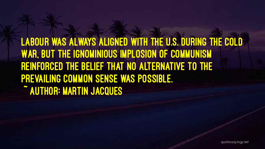 Cold War Communism Quotes By Martin Jacques