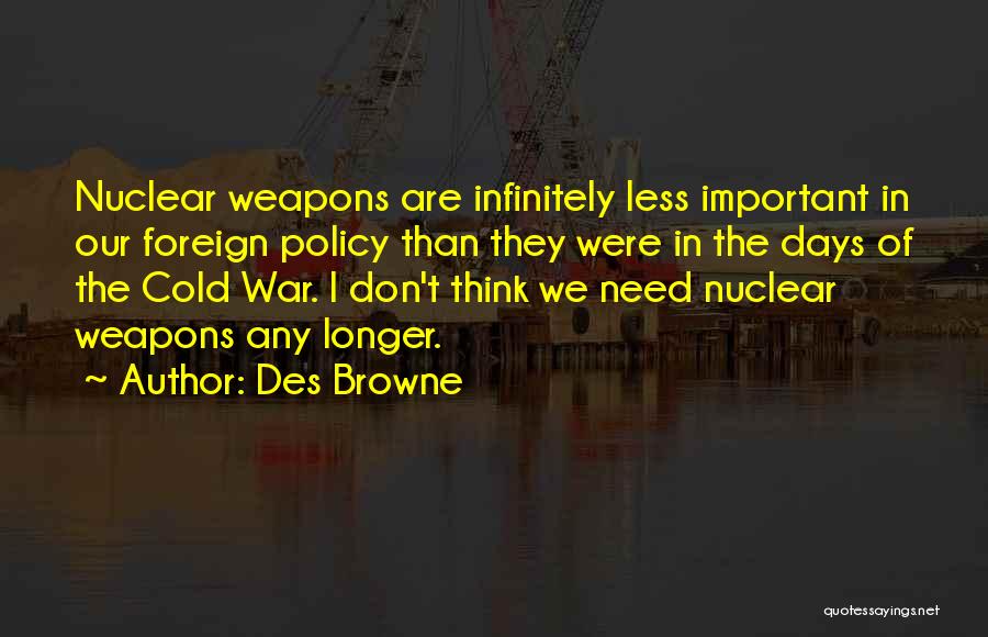 Cold War Important Quotes By Des Browne