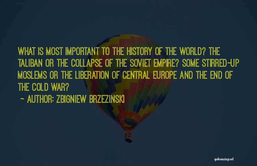 Cold War Important Quotes By Zbigniew Brzezinski