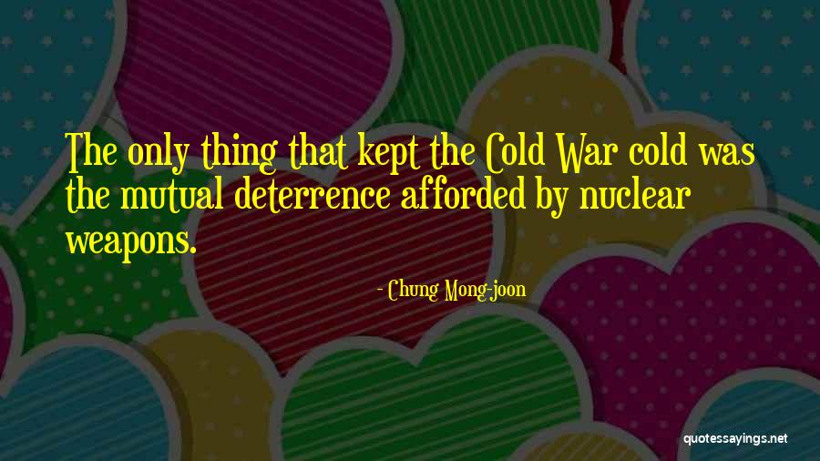 Cold War Nuclear Quotes By Chung Mong-joon Cold War Nuclear Quotes By Chung Mong-joon