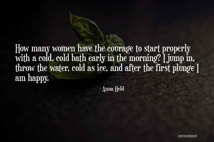 Cold Water Bath Quotes By Anna Held Cold Water Bath Quotes By Anna Held