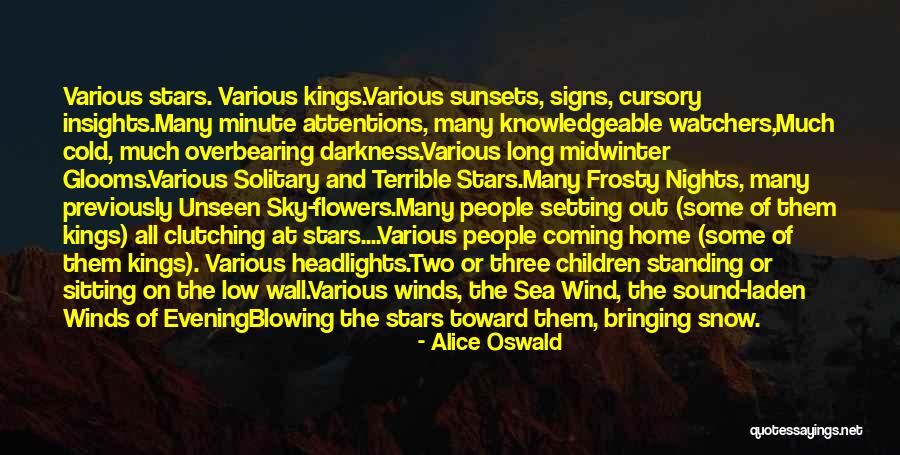 Cold Wind Blowing Quotes By Alice Oswald Cold Wind Blowing Quotes By Alice Oswald