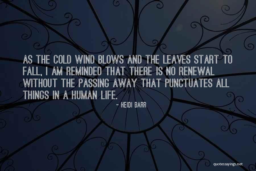 Cold Wind Blows Quotes By Heidi Barr Cold Wind Blows Quotes By Heidi Barr