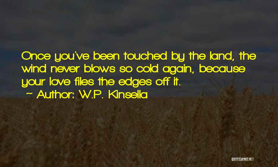 Cold Wind Blows Quotes By W.P. Kinsella