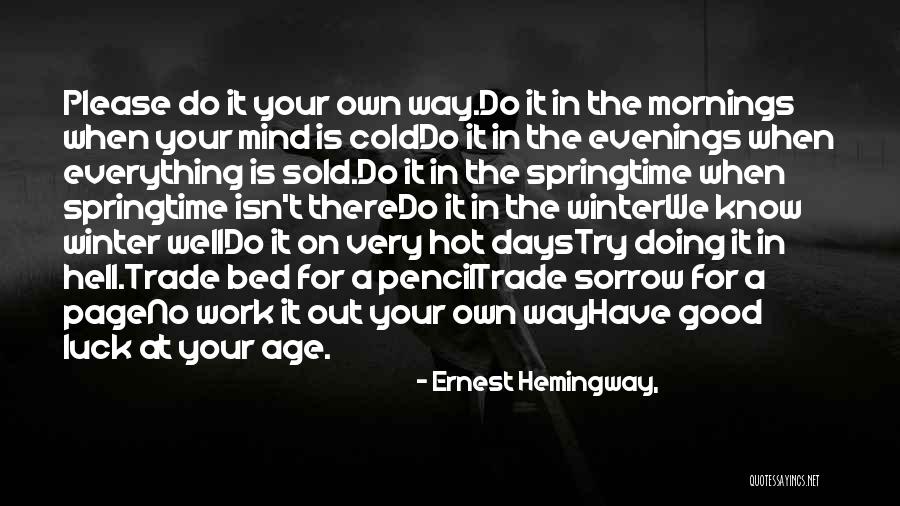 Cold Winter Days Quotes By Ernest Hemingway, Cold Winter Days Quotes By Ernest Hemingway,