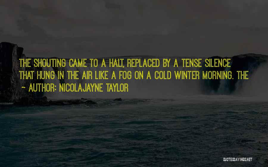 Cold Winter Morning Quotes By Nicolajayne Taylor