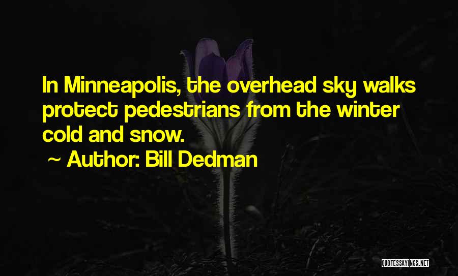 Cold Winter Snow Quotes By Bill Dedman