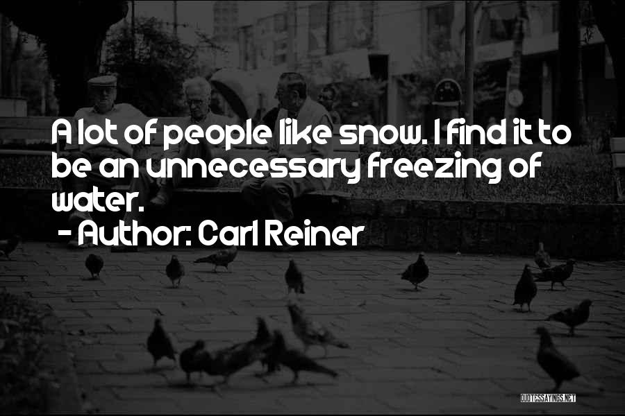 Cold Winter Snow Quotes By Carl Reiner