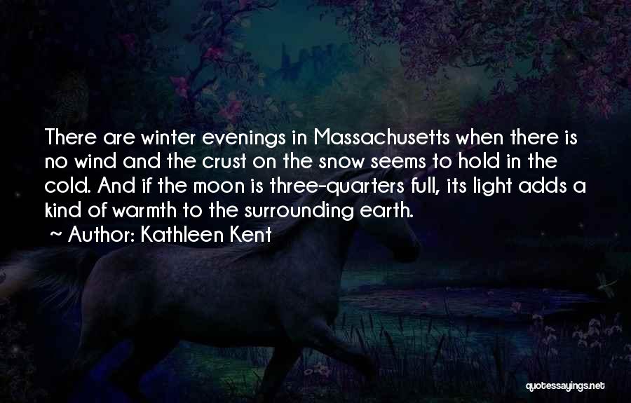 Cold Winter Snow Quotes By Kathleen Kent