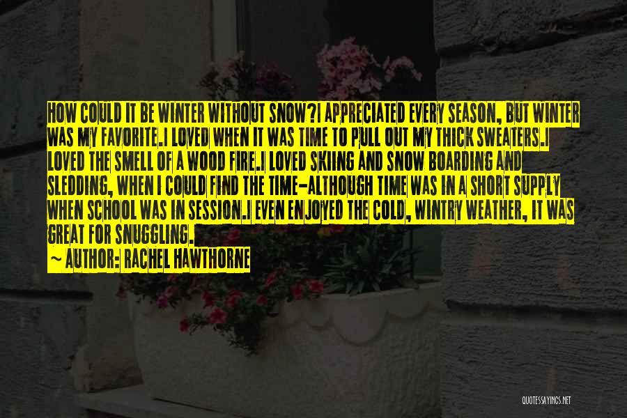 Cold Winter Weather Quotes By Rachel Hawthorne
