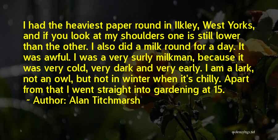 Cold Winter's Day Quotes By Alan Titchmarsh