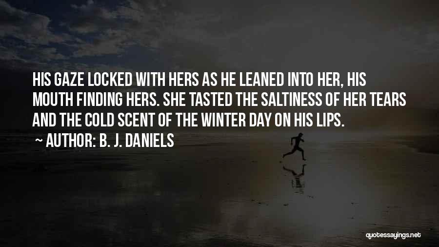 Cold Winter's Day Quotes By B. J. Daniels