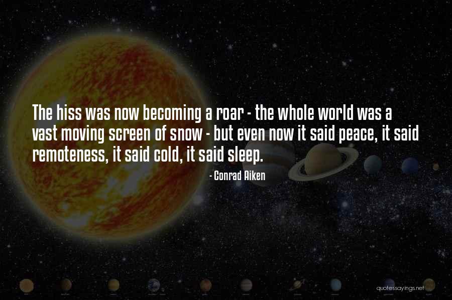 Cold World Quotes By Conrad Aiken Cold World Quotes By Conrad Aiken