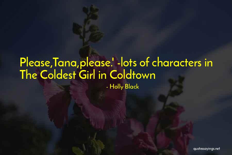 Coldest Girl In Coldtown Quotes By Holly Black Coldest Girl In Coldtown Quotes By Holly Black